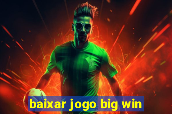 baixar jogo big win